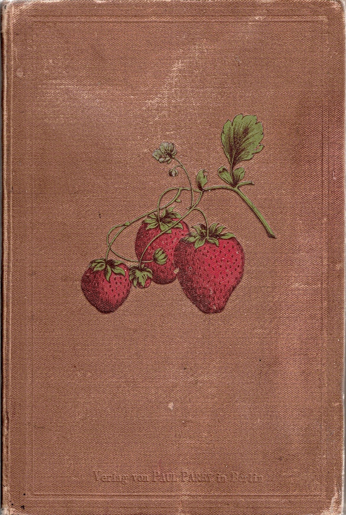 Bauer-Goeschke, Franz-Das Buch der Erdbeeren-1888-Berlin-